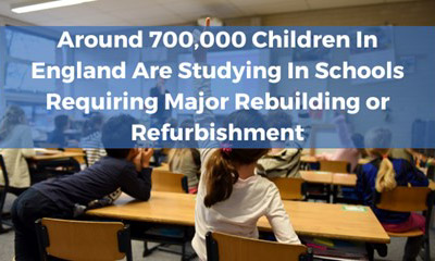 Around 7,000 children in England are studying in schools requiring major rebuilding or refurbishment
